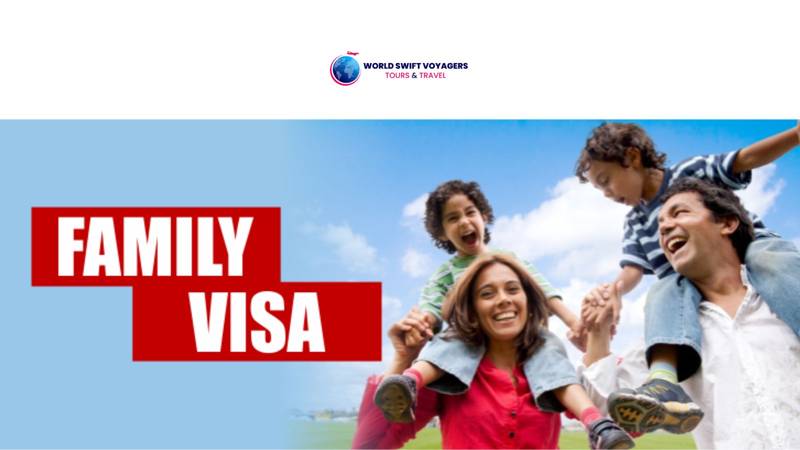Family Visa: Bringing Families Together with World Swift Voyagers Tours & Travel